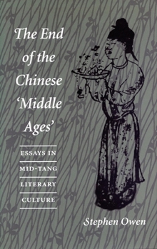 Hardcover The End of the Chinese Amiddle Agesa: Essays in Mid-Tang Literary Culture Book