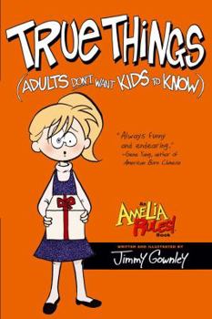 Amelia Rules! Volume 6: True Things Adults Don't Want Kids to Know - Book #6 of the Amelia Rules!