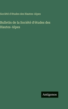 Hardcover Bulletin de la Société d'études des Hautes-Alpes [French] Book