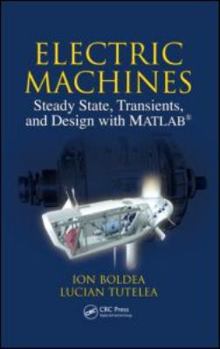 Hardcover Electric Machines: Steady State, Transients, and Design with Matlab(r) [With CDROM] Book