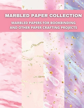 Paperback Marbled Paper Collection: marbled papers for bookbinding and other paper crafting projects Book