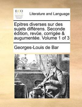 Paperback Epitres Diverses Sur Des Sujets Diffrens. Seconde Dition, Reve, Corrige & Augumente. Volume 1 of 3 [French] Book