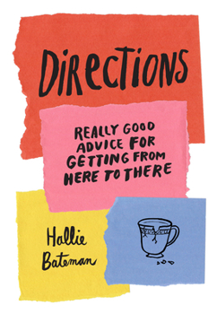 Hardcover Directions: Really Good Advice for Getting from Here to There Book