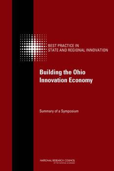 Paperback Building the Ohio Innovation Economy: Summary of a Symposium Book