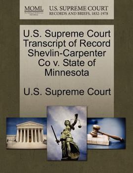Paperback U.S. Supreme Court Transcript of Record Shevlin-Carpenter Co V. State of Minnesota Book