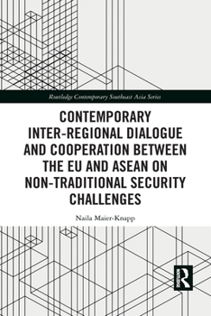 Paperback Contemporary Inter-regional Dialogue and Cooperation between the EU and ASEAN on Non-traditional Security Challenges Book