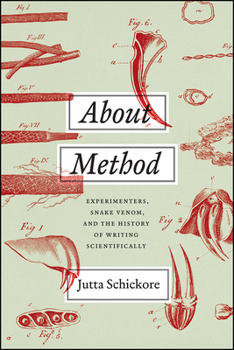 Paperback About Method: Experimenters, Snake Venom, and the History of Writing Scientifically Book