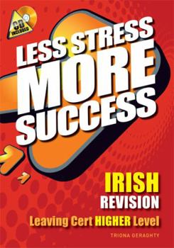 Irish Revision Leaving Cert Higher Level - Book  of the Less Stress More Success