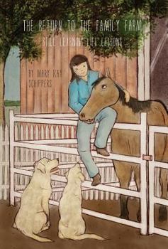 Hardcover The Return To The Family Farm: Still Learning Life Lessons Book