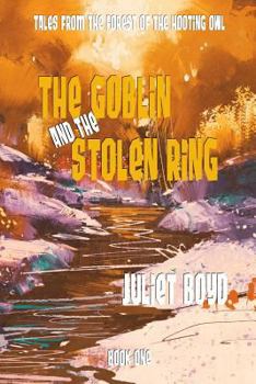 The Goblin and the Stolen Ring - Book #1 of the Tales from the Forest of the Hooting Owl