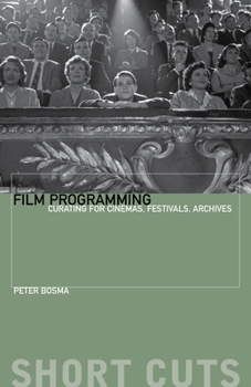 Paperback Film Programming: Curating for Cinemas, Festivals, Archives Book