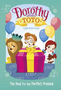 Hardcover Dorothy and Toto the Hunt for the Perfect Present Book
