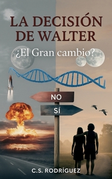 Paperback La decisión de Walter: ¿El Gran cambio? [Spanish] Book
