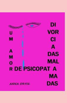 Paperback Divorciadas Mal Amadas: Um Amor de Psicopata [Portuguese] Book