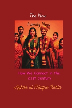 The New Family Now: How We Connect in the 21st Century