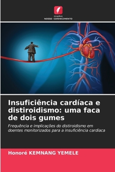 Insuficiência cardíaca e distiroidismo: uma faca de dois gumes (Portuguese Edition)