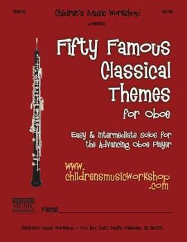 Paperback Fifty Famous Classical Themes for Oboe: Easy and Intermediate Solos for the Advancing Oboe Player Book