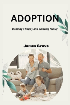 Paperback Adoption: Building a happy and amazing family Book