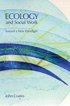 Paperback Ecology and Social Work: Toward a New Paradigm Book