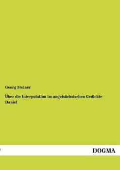 Paperback Über die Interpolation im angelsächsischen Gedichte Daniel [German] Book