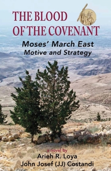 Paperback The Blood of the Covenant: Moses March East, Motive and Strategy Paperback Book