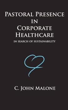 Pastoral Presence in Corporate Healthcare - In Search of Sustainability