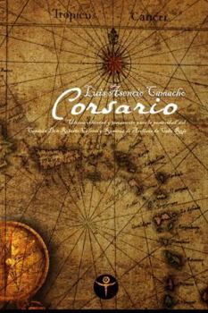 Corsario: Ultima Voluntad y Testamento Para La Posteridad del Capitan Don Roberto Cofresi y Ramirez de Arellano de Cabo Rojo