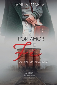 Paperback Por Amor e Fé, Os Dias Em Auschwitz [Portuguese] Book