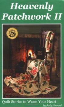 Hardcover Heavenly Patchwork II: Quilt Stories to Warm Your Heart Book