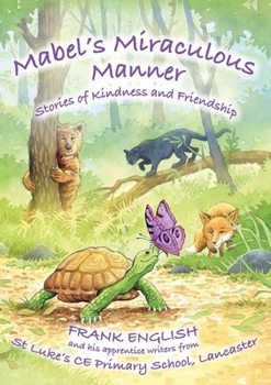 Paperback Mabel's Miraculous Manner: Stories of Kindness and Friendship Book