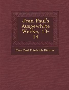Paperback Jean Paul's Ausgew Hlte Werke, 13-14 [German] Book