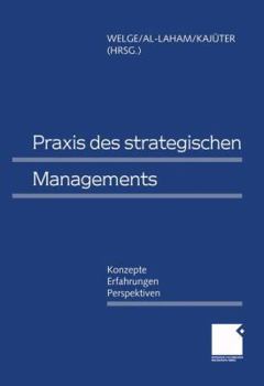 Paperback PRAXIS Des Strategischen Managements: Konzepte -- Erfahrungen -- Perspektiven [German] Book