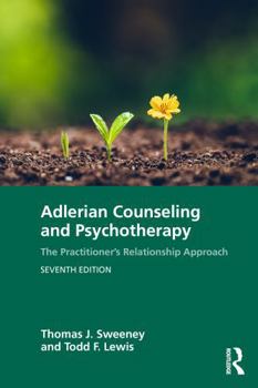 Adlerian Counseling and Psychotherapy: The Practitioner's Relationship Approach