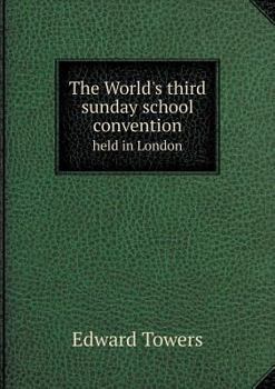 Paperback The World's third sunday school convention held in London Book