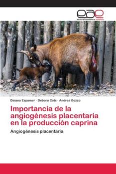 Paperback Importancia de la angiogénesis placentaria en la producción caprina [Spanish] Book