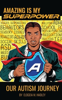 Paperback Amazing is My Superpower: Our Autism Journey Book