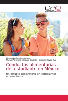 Conductas alimentarias del estudiante en México: Un estudio exploratorio en estudiantes universitarios
