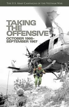 Paperback U.S. Army Campaigns of the Vietnam War: Taking the Offensive, October 1966-September 1967 Book