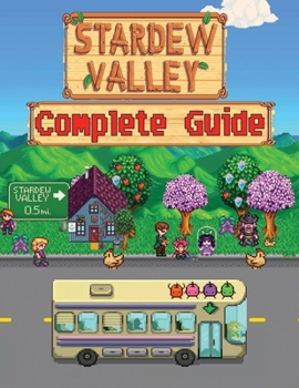 Paperback Stardew Valley: COMPLETE GUIDE: How to Become a Pro Player in Stardew Valley (Walkthroughs, Tips, Tricks, and Strategies) Book