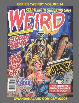 Paperback Eerie's "Weird": Volume 14: Gwandanaland Comics #3005 - The Final Volume of this Classic Horror Collection! Book