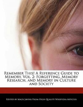 Paperback Remember This! a Reference Guide to Memory, Vol. 2: Forgetting, Memory Research, and Memory in Culture and Society Book