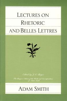 Lectures on Rhetoric and Belles Lettres - Book  of the Glasgow Edition of the Works and Correspondence of Adam Smith