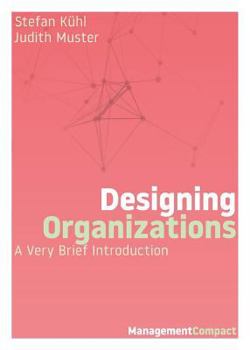 Paperback Designing Organizations: A Very Brief Introduction Book
