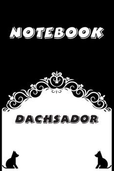 Dachsador Notebook : Black and White notebook , Decorative Journal for Dachsador Lover: Notebook /Journal Gift,Black and White,100 pages, 6x9, Soft cover, Mate Finish