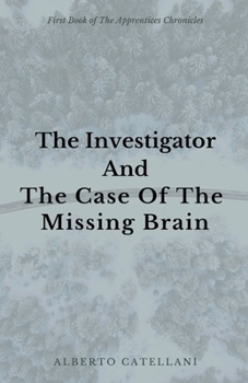 Paperback The Investigator and The Case Of The Missing Brain Book