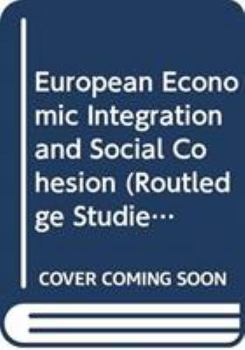 Hardcover European Economic Integration and Social Cohesion Book