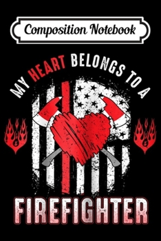 Paperback Composition Notebook: Womens My Heart Belongs To A Firefighter Wife Girlfriend Journal/Notebook Blank Lined Ruled 6x9 100 Pages Book