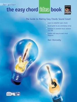 Paperback The Easy Chord Idea Book: The Guide to Making Easy Chords Sound Great!, Book & CD Book