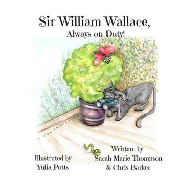 Paperback Sir William Wallace, Always on Duty! Book