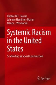 Hardcover Systemic Racism in the United States: Scaffolding as Social Construction Book